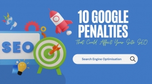 10 Google Penalties That Could Affect Your Site SEO